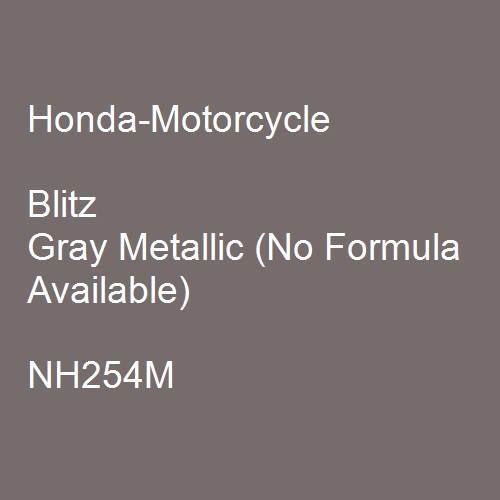 Honda-Motorcycle, Blitz Gray Metallic (No Formula Available), NH254M.